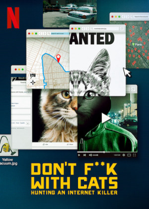 Đừng đùa với mèo: Săn lùng kẻ sát nhân trên mạng - Don't F**k with Cats: Hunting an Internet Killer