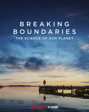 Phá vỡ ranh giới: Cứu lấy hành tinh của chúng ta - Breaking Boundaries: The Science Of Our Planet