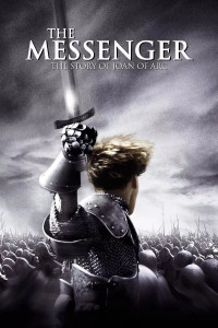 Câu chuyện về Thánh nữ Jeanne d'Arc - The Messenger: The Story of Joan of Arc