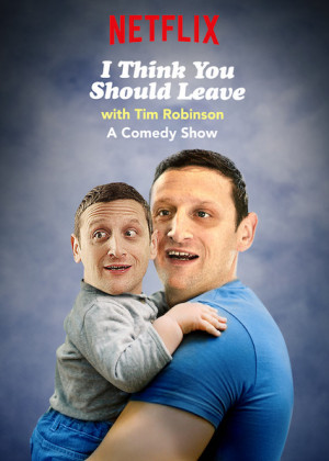 Tim Robinson: Tôi nghĩ bạn nên ra về (Phần 1) - I Think You Should Leave with Tim Robinson (Season 1)